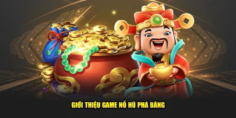 Giới thiệu game Phá Băng Nổ Hũ