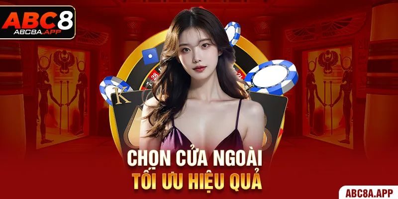 Chọn cửa ngoài tối ưu hiệu quả