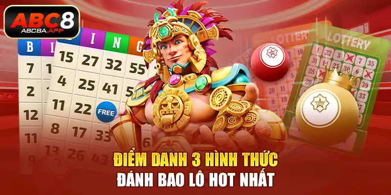 Điểm danh 3 hình thức đánh bao lô hot nhất