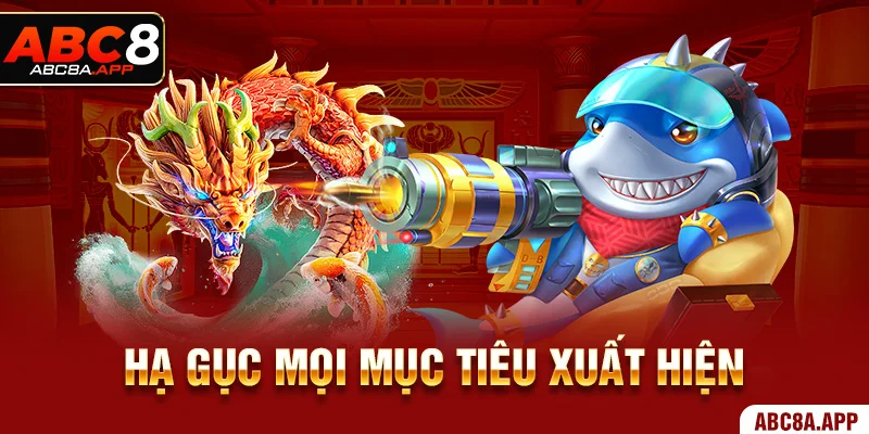 Hạ gục mọi mục tiêu xuất hiện