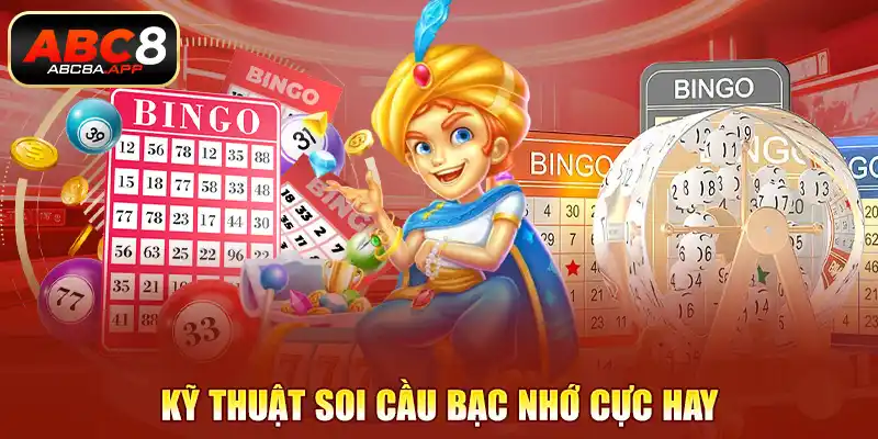 Kỹ thuật soi cầu bạc nhớ cực hay