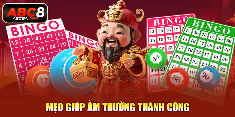 Mẹo giúp ẵm thưởng thành công