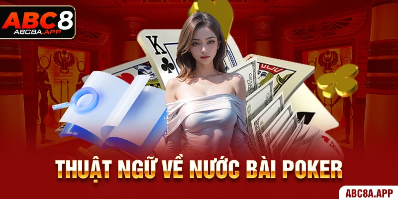 Thuật ngữ về nước bài poker