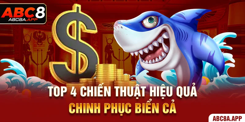 Top 4 chiến thuật hiệu quả chinh phục biển cả 